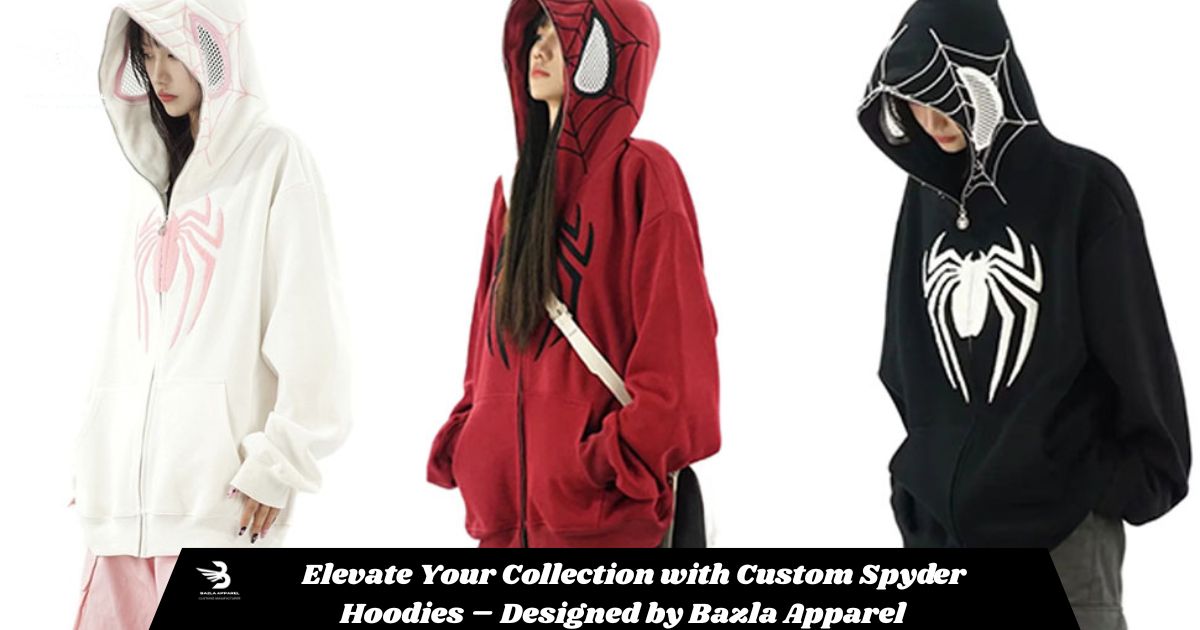 Elevate Your Collection with Custom Spyder Hoodies – Designed by Bazla Apparel